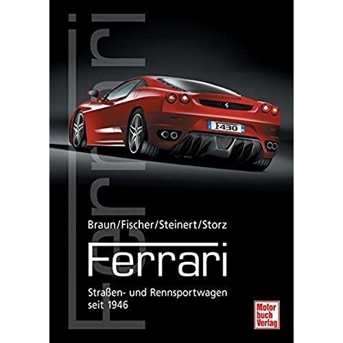 Ferrari: Straßen- Und Rennsportwagen Seit 1946