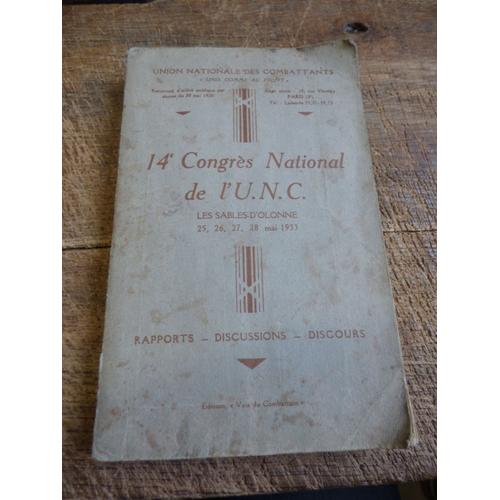 14 Congrs National De L'u.N.C. Union Nationale Des Combattants Les Sables D'olonne 25,26,27,28 Mai 1933 Rapports - Discussions - Discours  