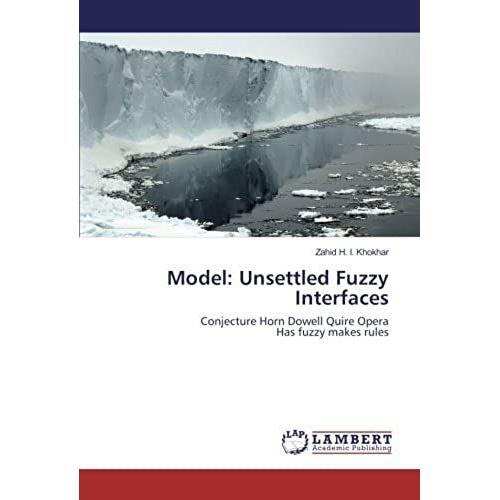 Model: Unsettled Fuzzy Interfaces: Conjecture Horn Dowell Quire Opera Has Fuzzy Makes Rules