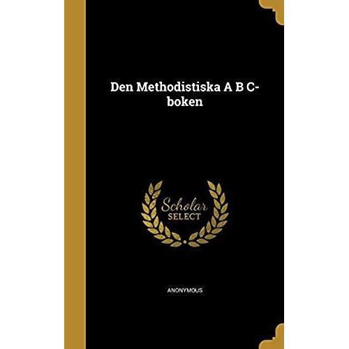 Den Methodistiska A B C-Boken (Swedish Edition)
