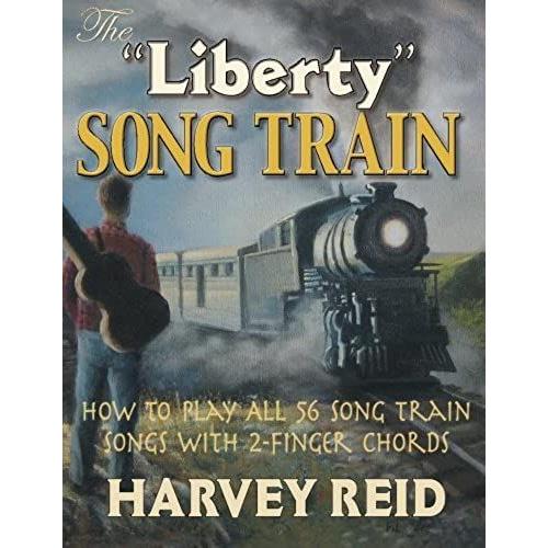 The "Liberty" Song Train: How To Play All 56 Song Train Songs With 2-Finger Chords