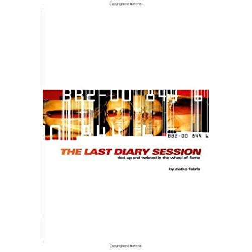 The Last Diary Session: Tied Up And Twisted In The Wheel Of Fame