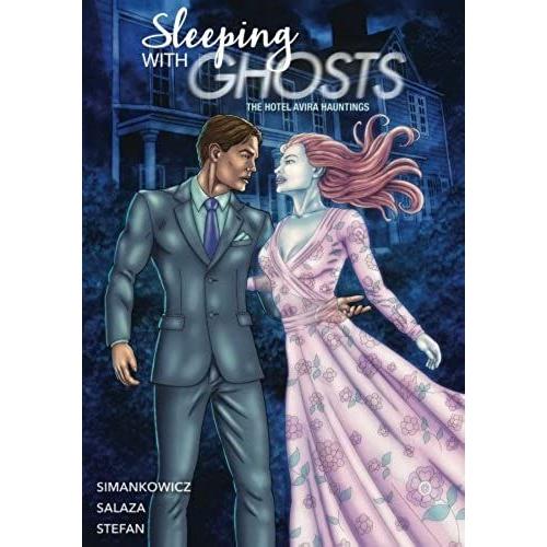 Sleeping With Ghosts: The Hotel Avira Hauntings (Volume 1)
