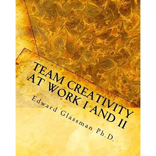 Team Creativity At Work I And Ii: Creative Problem Solving At Its Best