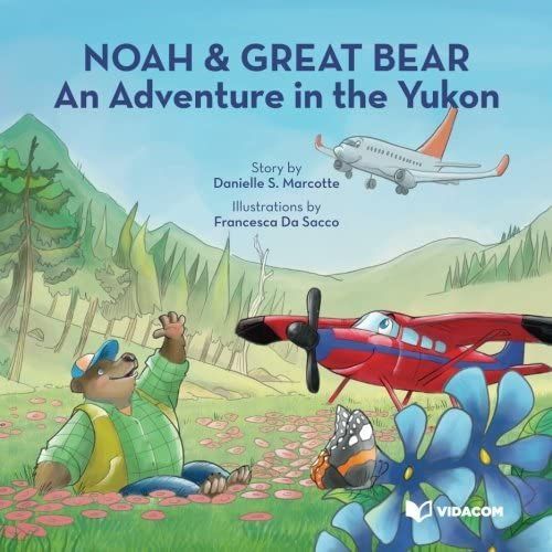 Noah And Great-Bear: An Adventure In The Yukon