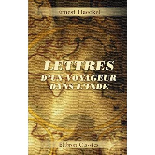 Lettres D'un Voyageur Dans L'inde: Traduit De L'allemand Par Le Dr. Ch. Letourneau