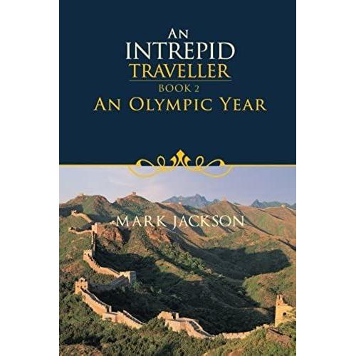 An Intrepid Traveller, Book 2: An Olympic Year