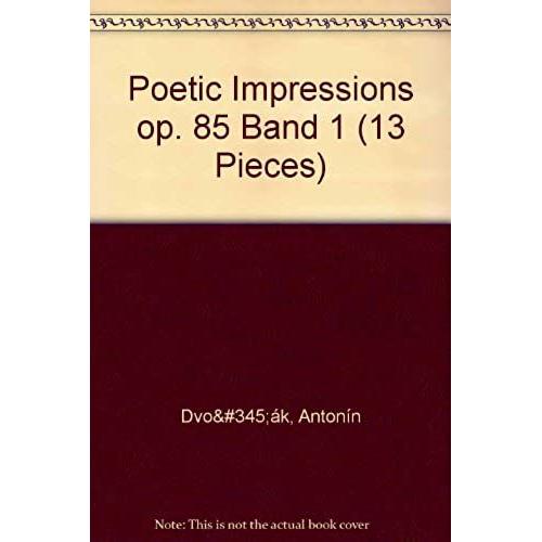 Poetic Impressions Op. 85 Band 1 (13 Pieces)