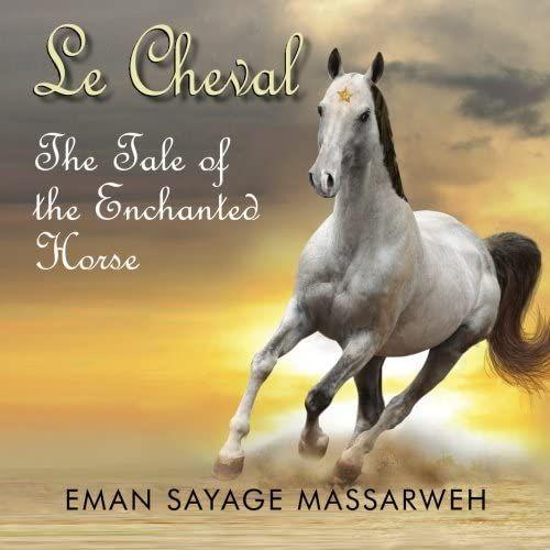 Le Cheval: The Tale Of The Enchanted Horse