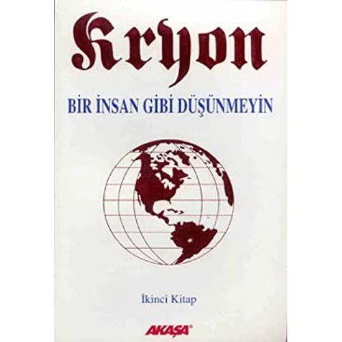 Kryon 2 Bir Insan Gibi Düsünmeyin