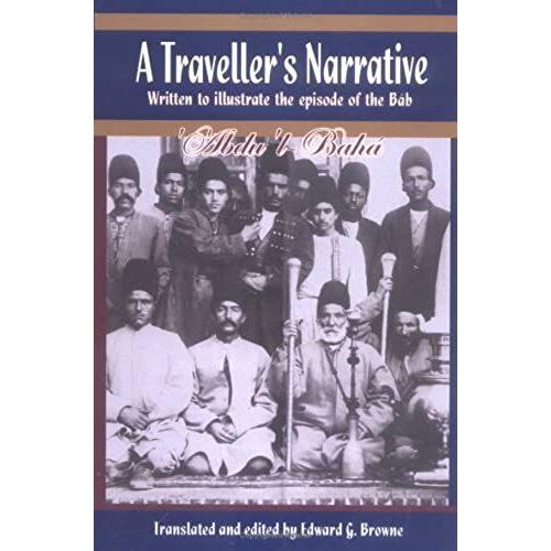 A Traveller's Narrative: Written To Illustrate The Episode Of The Bab