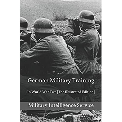 German Military Training: In World War Two [The Illustrated Edition]