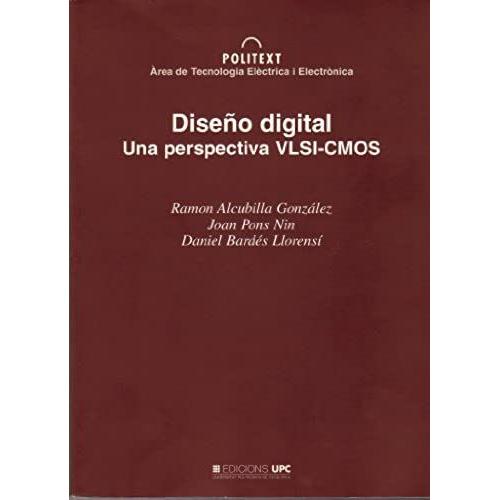 Diseã±O Digital: Una Perspectiva Vlsi-Cmos