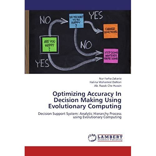 Optimizing Accuracy In Decision Making Using Evolutionary Computing: Decision Support System: Analytic Hierarchy Process Using Evolutionary Computing