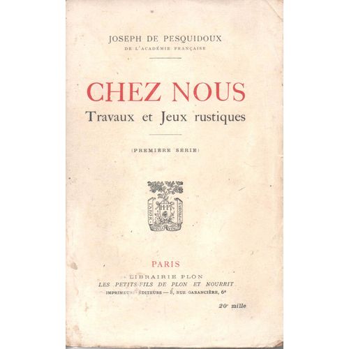 Chez Nous (1ère Série) - Travaux Et Jeux Rustiques - J. De Pesquidoux