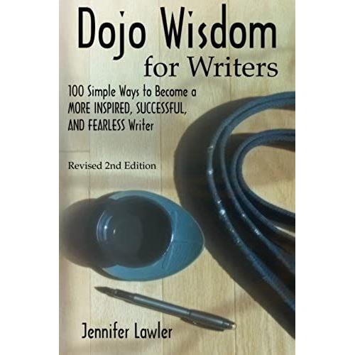 Dojo Wisdom For Writers: Second Edition