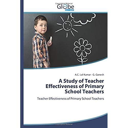 A Study Of Teacher Effectiveness Of Primary School Teachers