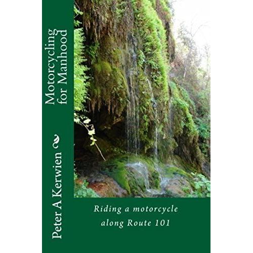 Motorcycling For Manhood: Riding Route 101 Along The West Coastline