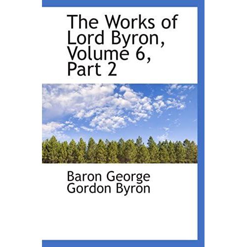 The Works Of Lord Byron, Volume 6, Part 2