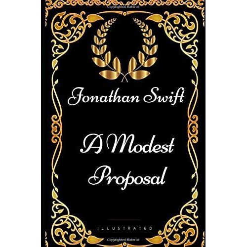 A Modest Proposal: By Jonathan Swift - Illustrated