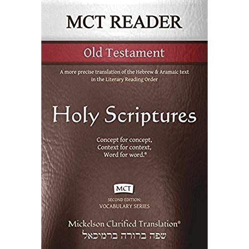 Mct Reader Old Testament, Mickelson Clarified: A More Precise Translation Of The Hebrew And Aramaic Text In The Literary Reading Order