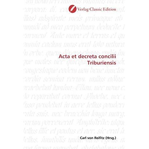 Acta Et Decreta Concilii Triburiensis (German Edition)