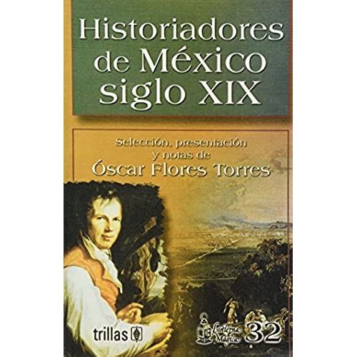Historiadores De Mexico Siglo Xix (Spanish Edition)