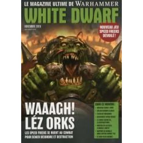 White Dwarf 1811 Waaagh ! Lez Orks Les Speeds Freeks Se Ruent Au Combat Pour Semer Desordre Et Destruction