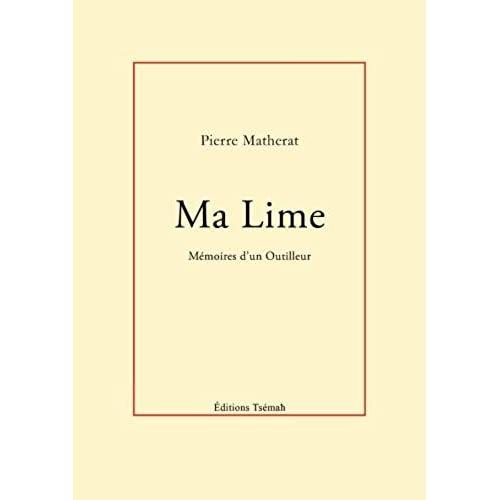 Ma Lime - Mémoires D'un Outilleur (French Edition)