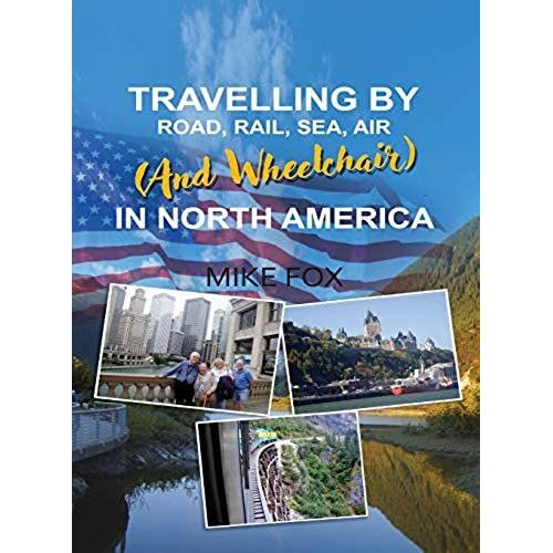 Travelling By Road, Rail, Sea, Air (And Wheelchair) In North America