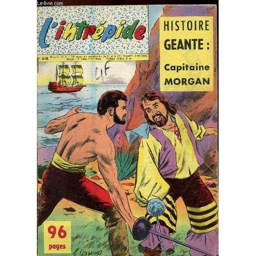 L Intrépide - Nouvelle Série - N° 618 - 15 Mars 1962 - Svp - Jean-Claude Barrois - Renault : Un Nouveau Moteur De Dauphine - Cette Ds Miniature Est Unique Au Monde - Capitain Morgan - Le Roman Photo(...)