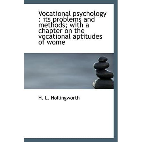 Vocational Psychology : Its Problems And Methods; With A Chapter On The Vocational Aptitudes Of Wome