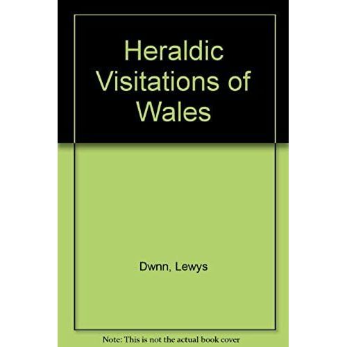 Heraldic Visitations Of Wales