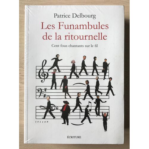 Les Funambules De La Ritournelle - Cent Fous Chantants Sur Le Fil - Patrice Delbourg