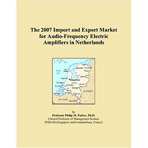 The 2007 Import And Export Market For Audio-Frequency Electric Amplifiers In Netherlands