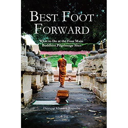 Best Foot Forward : What To Do At The Four Main Buddhist Pilgrimage Sites