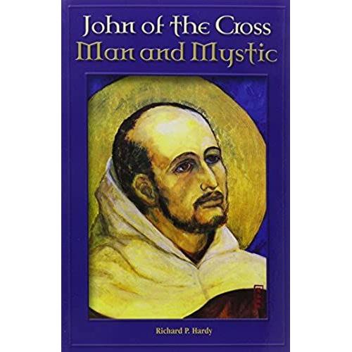 John Of The Cross: Man And Mystic