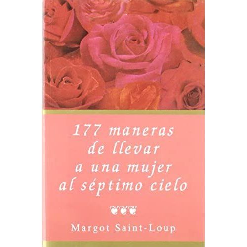 177 Maneras De Llevar A Una Mujer Al Cielo