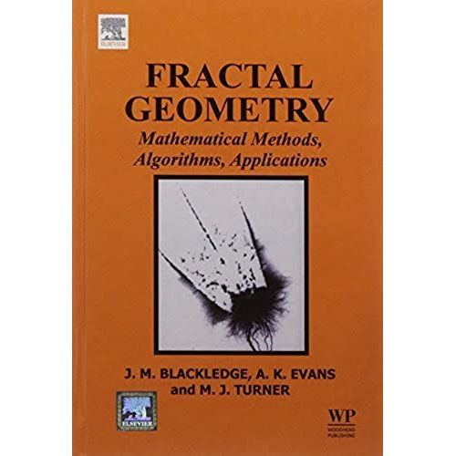 Fractal Geometry: Mathematical Methods, Algorithms, Applications ,, 1 Editon