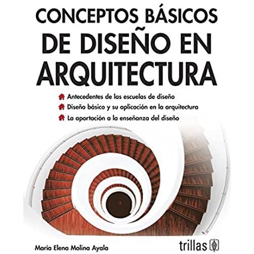 Conceptos Basicos De Diseno En Arquitectura / Basic Concepts Of Design In Architecture (Spanish Edition)