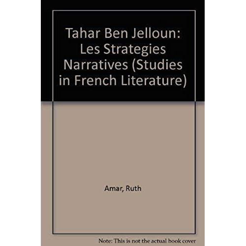 Tahar Ben Jelloun: Les Strategies Narratives (Studies In French Literature) (French Edition)