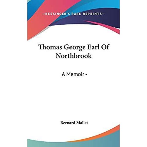 Thomas George Earl Of Northbrook: A Memoir -