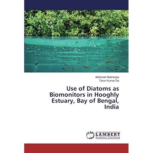 Use Of Diatoms As Biomonitors In Hooghly Estuary, Bay Of Bengal, India