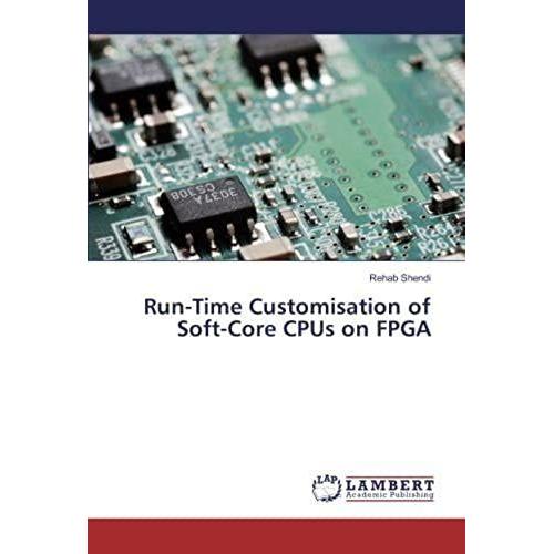 Run-Time Customisation Of Soft-Core Cpus On Fpga