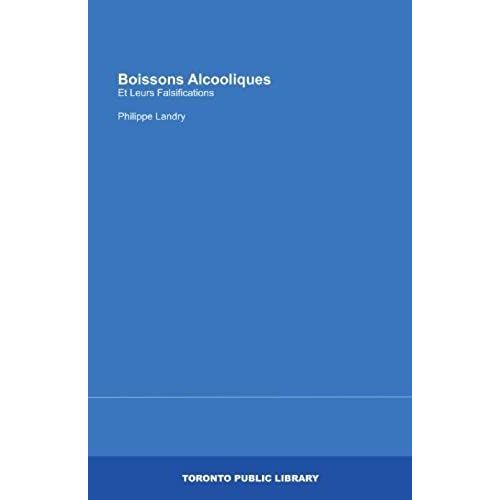 Boissons Alcooliques: Et Leurs Falsifications (French Edition)
