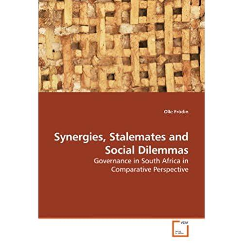 Synergies, Stalemates And Social Dilemmas: Governance In South Africa In Comparative Perspective
