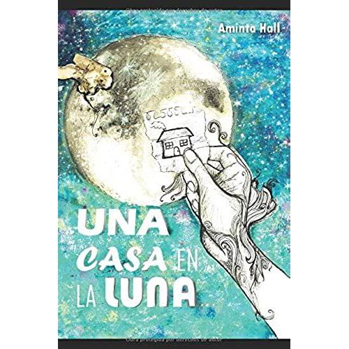 Una Casa En La Luna (Spanish Edition)