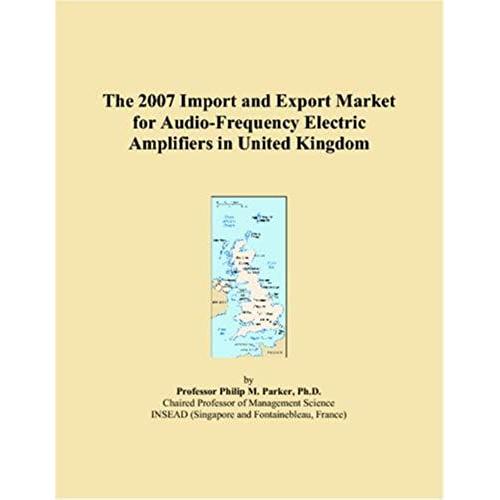 The 2007 Import And Export Market For Audio-Frequency Electric Amplifiers In United Kingdom