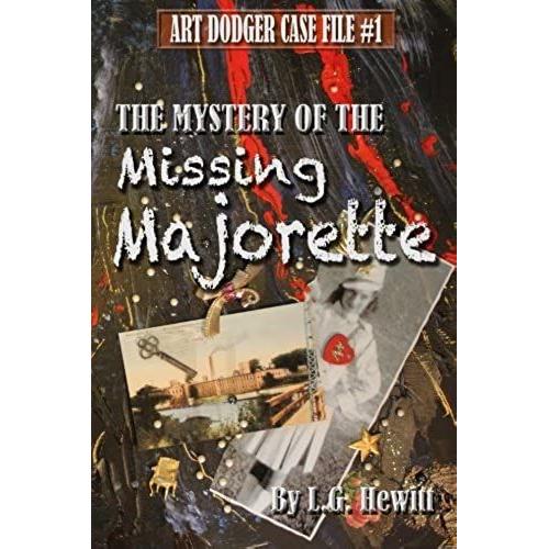 The Mystery Of The Missing Majorette: Art Dodger Case File #1 (Volume 1)