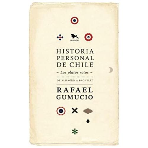 Historia Personal De Chile: Los Platos Rotos (Spanish Edition)
